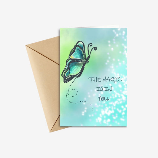 The Magic Is In You! Motivational Handmade Greeting Card