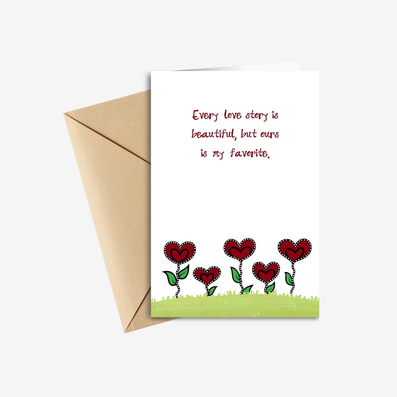Every Love Story is Beautiful, But Ours is My Favorite Love Handmade Greeting Card