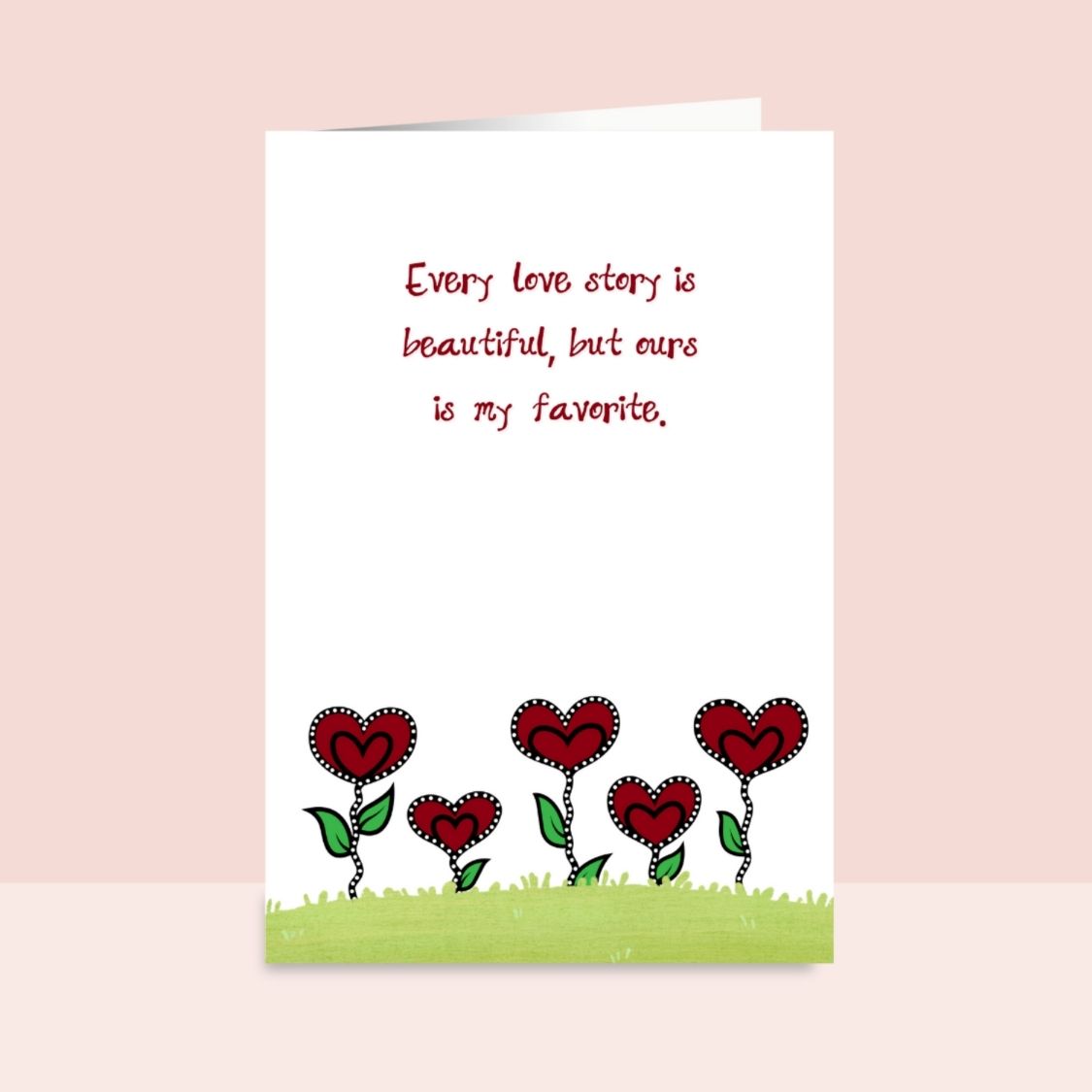 Every Love Story is Beautiful, But Ours is My Favorite Love Handmade Greeting Card